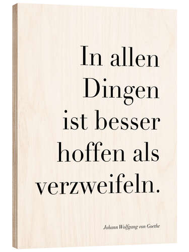 Wood print Goethe - In allen Dingen