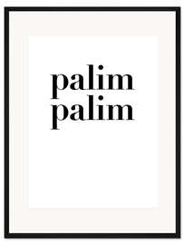 Gerahmter Kunstdruck Palim Palim II