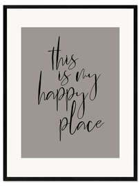 Impression artistique encadrée This is My Happy Place
