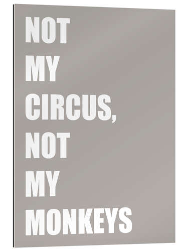 Gallery print Not My Circus, Not My Monkeys