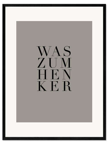 Framed art print Was zum Henker I