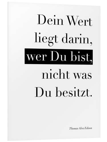 Foam board print Dein Wert liegt darin, wer du bist