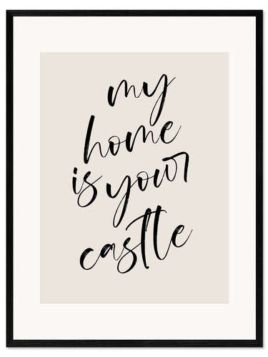 Impressão artística com moldura My Home is Your Castle