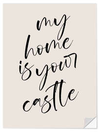 Sticker mural My Home is Your Castle