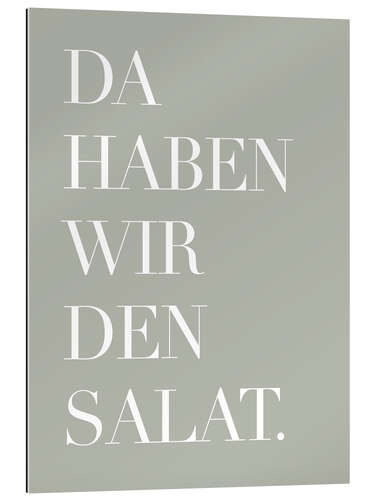 Tableau en plexi-alu Da haben wir den Salat II