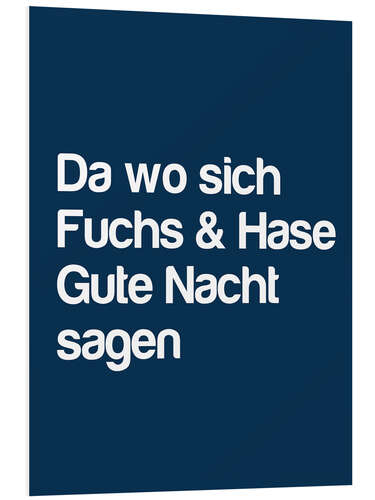 Foam board print Wo sich Fuchs & Hase Gute Nacht sagen