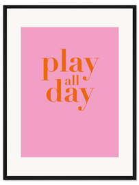 Gerahmter Kunstdruck Play all Day II