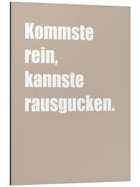 Magnettafel Kommste rein, kannste rausgucken