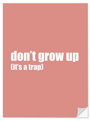 Selvklebende plakat Don't grow up (it's a trap) II