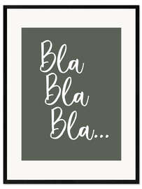 Gerahmter Kunstdruck Bla Bla Bla