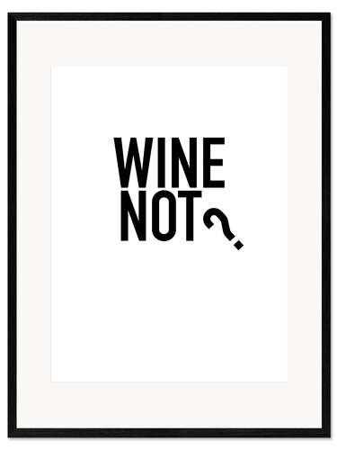 Impressão artística com moldura White Wine Not?