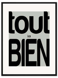 Gerahmter Kunstdruck Tout ira bien (Alles wird gut)