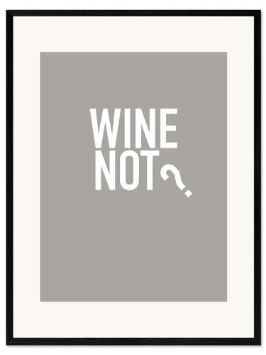 Framed art print Wine Not?