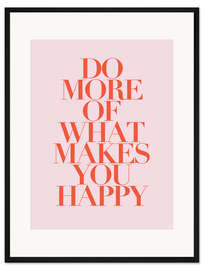 Gerahmter Kunstdruck Do more of what makes you happy II