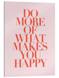 Gallery print Do more of what makes you happy II