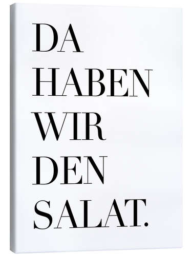 Canvas print Da haben wir den Salat I