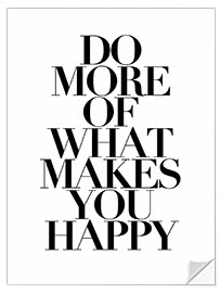 Selvklebende plakat Do more of what makes you happy I