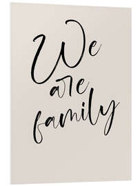 Foam board print We are family