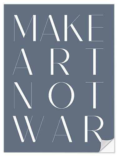 Selvklebende plakat Make Art Not War