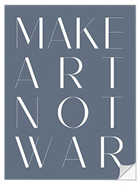 Självhäftande poster Make Art Not War