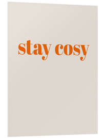 Foam board print Stay Cosy II