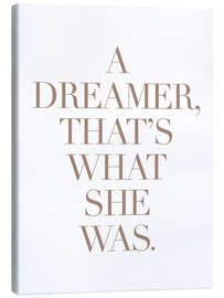 Canvas print  A Dreamer, Thats&#039;s What She Was - Typobox