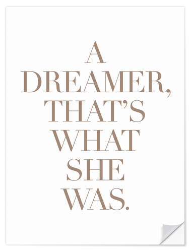 Selvklebende plakat A Dreamer, Thats's What She Was