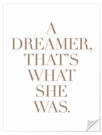 Selvklebende plakat A Dreamer, Thats's What She Was