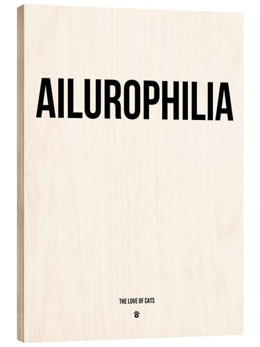 Holzbild Ailurophilia - The Love of Cats