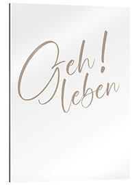 Gallery print Geh Leben! I