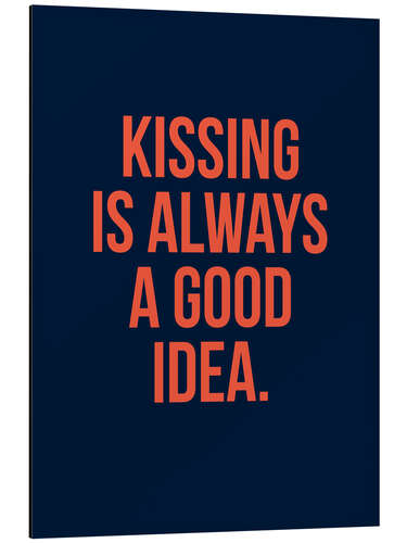 Aluminium print Kissing is Always a Good Idea I