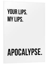 Foam board print Your Lips - My Lips - Apocalypse I