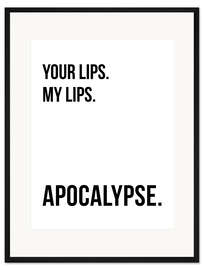 Gerahmter Kunstdruck Your Lips - My Lips - Apocalypse I