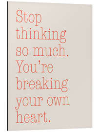 Magnettafel Stop Thinking so Much