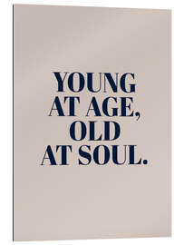 Gallery print Young at Age, Old at Soul