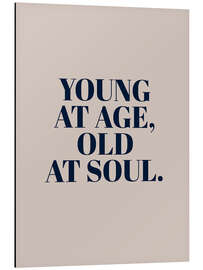 Magnettafel Young at Age, Old at Soul