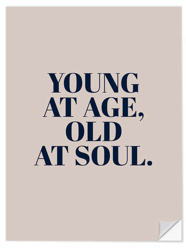 Wandsticker Young at Age, Old at Soul