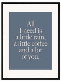 Gerahmter Kunstdruck All I Need is You II