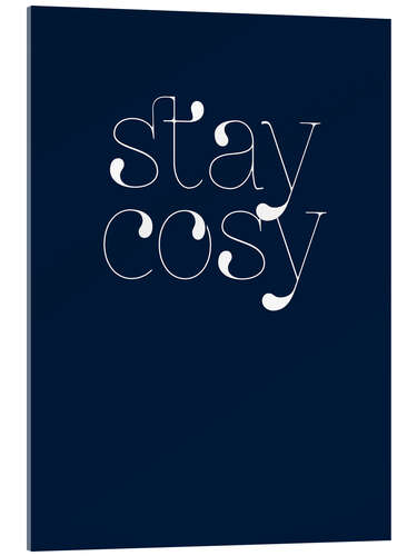 Acrylic print Stay Cosy I