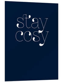 Foam board print Stay Cosy I