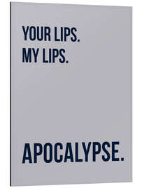 Quadro em alumínio Your Lips - My Lips - Apocalypse II