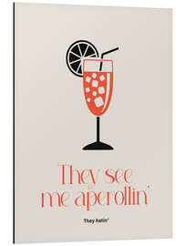 Magnettafel They see my aperollin'