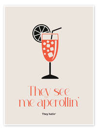 Plakat  They see my aperollin&#039; - Typobox