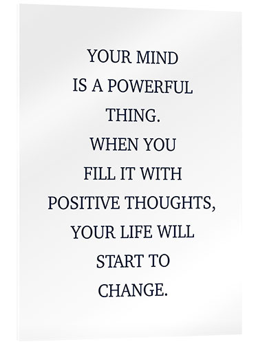 Stampa su vetro acrilico Your Mind is a Powerful Thing