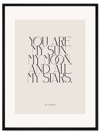 Gerahmter Kunstdruck You are my sun, moon, stars