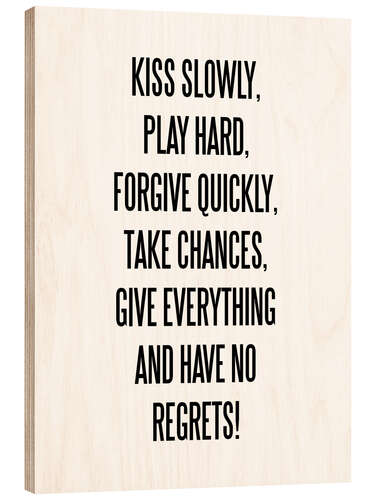 Print på træ Kiss, Play, Forgive