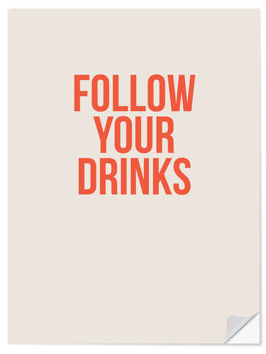 Naklejka na ścianę Follow Your Drinks