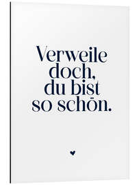 Magnettafel Verweile doch, du bist so schön. I