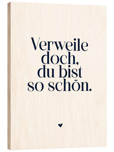 Tableau en bois Verweile doch, du bist so schön. I