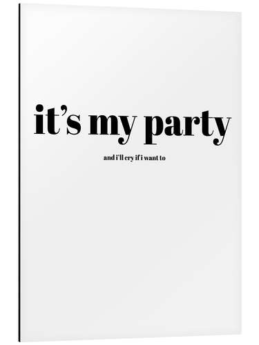 Aluminium print It's my Party I